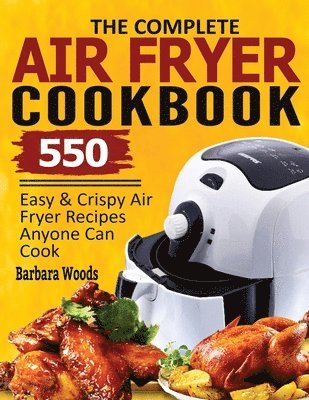 bokomslag The Complete Air Fryer Cookbook