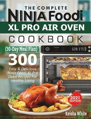 bokomslag Complete Ninja Foodi XL Pro Air Oven Cookbook