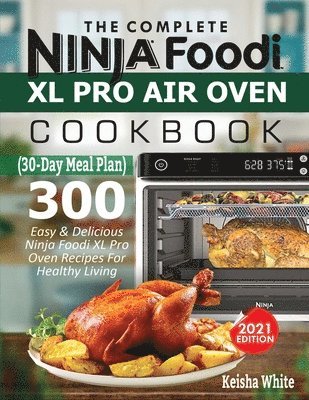 The Complete Ninja Foodi XL Pro Air Oven Cookbook 1