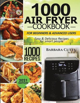 bokomslag 1000 Air Fryer Cookbook for Beginners and Advanced Users