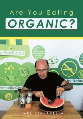 Paul Ciaravella - Are You Eating Organic, Häftad. Tillgänglighet: Lägg i varukorg
