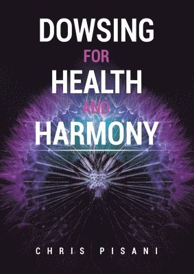 Dowsing For Health and Harmony 1