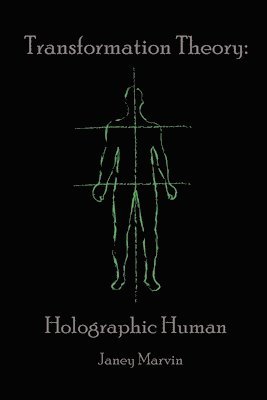 bokomslag Holographic Human Transformation Theory