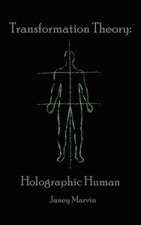 bokomslag Holographic Human Transformation Theory