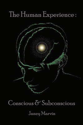 bokomslag Conscious and Subconscious The Human Experience