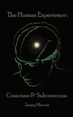 bokomslag Conscious and Subconscious The Human Experience