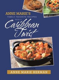 bokomslag Anne Marie's Family Favorite Recipes with a Caribbean Twist