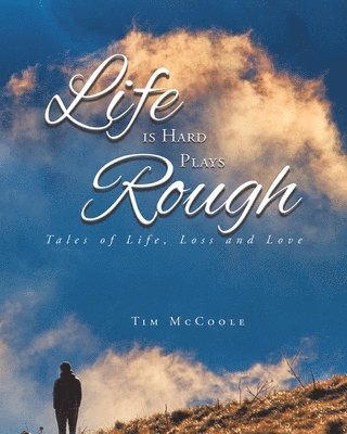 Tim McCoole - Life is Hard Plays Rough, Häftad. Tillgänglighet: Lägg i varukorg