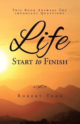Robert Todd - Life Start To Finish, Häftad