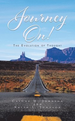 Caycee M Johnson, Keith L Johnson - Journey On! The Evolution Of Thought, Häftad