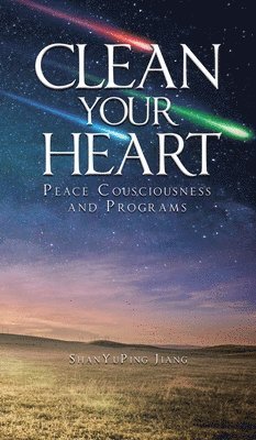 Shan Yu Ping Jiang - Clean Your Heart, Inbunden