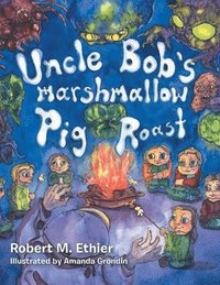 bokomslag Uncle Bob's Marshmallow Pig Roast