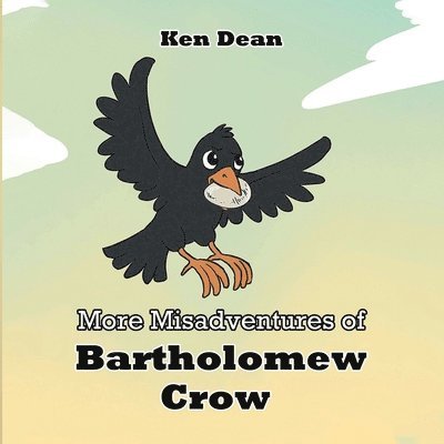 Ken Dean - More Misadventures of Bartholomew Crow, Häftad