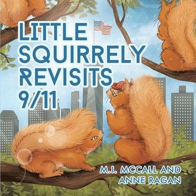 bokomslag Little Squirrely Revisits 9/11