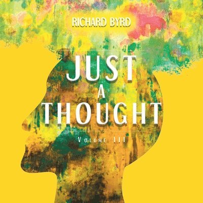 Just A Thought Volume III 1