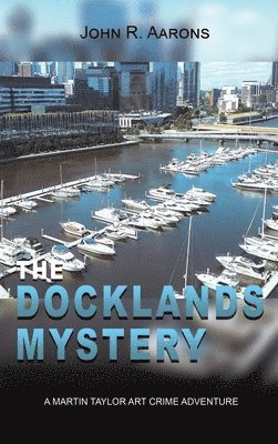 John Aarons - The Docklands Mystery, Inbunden
