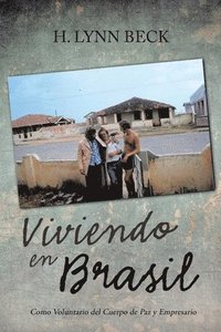 bokomslag Viviendo en Brasil: Como Voluntario del Cuerpo de Paz y Empresario