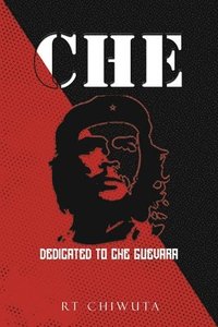 bokomslag Che: Dedicated to Che Guevara