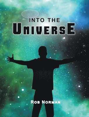 Rob Norman - Into the Universe, Inbunden