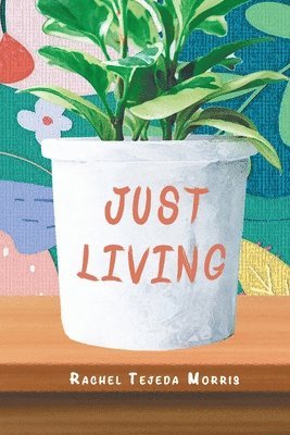 Rachel Morris - Just Living, Häftad