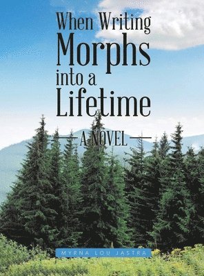 When Writing Morphs into a Lifetime 1