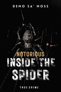 bokomslag Notorious Inside The Spider