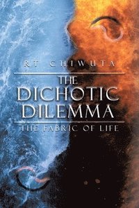 bokomslag The Dichotic Dilemma: The Fabric Of Life