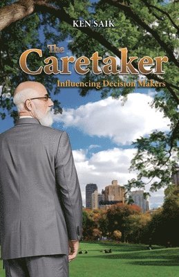 bokomslag The Caretaker: Influencing Decision Makers