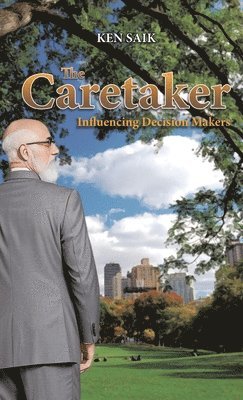 bokomslag The Caretaker: Influencing Decision Makers