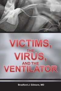 bokomslag Victims, the Virus, and the Ventilator
