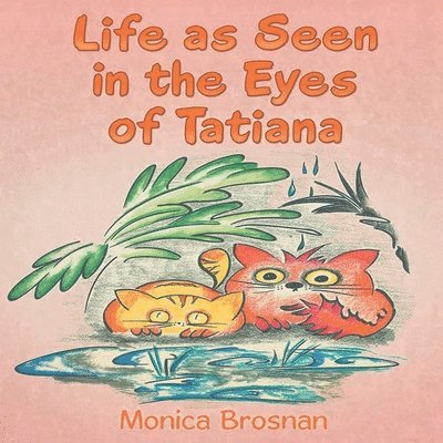Monica Brosnan - Life as Seen in the Eyes of Tatiana, Häftad. Tillgänglighet: Lägg i varukorg