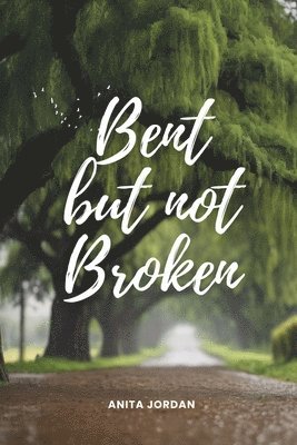 Bent but Not Broken 1