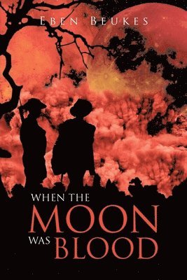 When the Moon Was Blood 1
