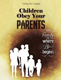 bokomslag Children Obey your Parents: Honor your Father and Mother