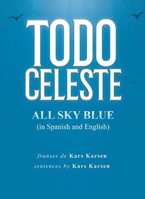 bokomslag Todo Celeste All Sky Blue (In Spanish and English)