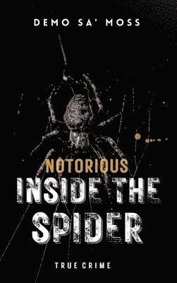 bokomslag Notorious Inside The Spider