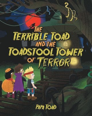 bokomslag The Terrible Toad and the Toadstool Tower of Terror