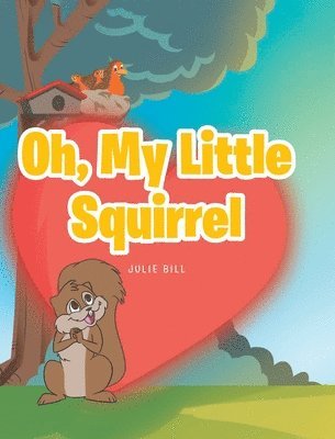 bokomslag Oh, My Little Squirrel
