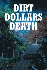 bokomslag Dirt Dollars Death