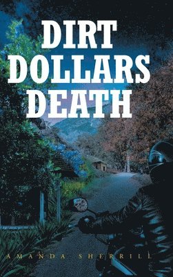 bokomslag Dirt Dollars Death