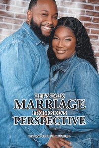 bokomslag Let's Talk Marriage from God's Perspective