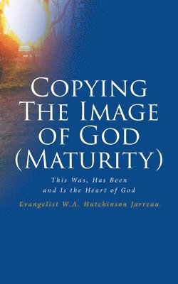 Copying The Image of God (Maturity) 1