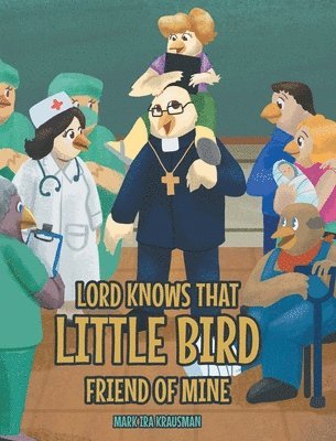 Lord Knows that Little Bird Friend of Mine