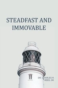 bokomslag Steadfast and Immovable