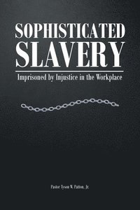 bokomslag Sophisticated Slavery