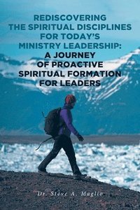 bokomslag Rediscovering the Spiritual Disciplines for Today's Ministry Leadership