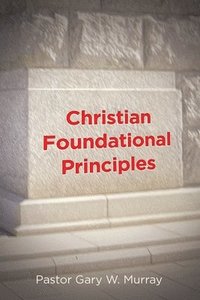 bokomslag Christian Foundational Principles