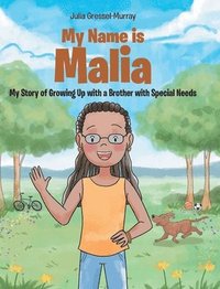 bokomslag My Name Is Malia My Story of Growing Up with a Brother With Special Needs