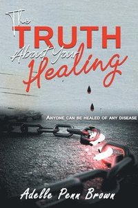 bokomslag Truth About Your Healing