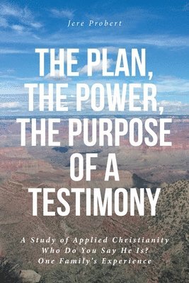 The Plan, The Power, The Purpose of a Testimony 1